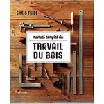 livre menuiserie manuel complet du travail du bois de tribe