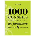 livre jardinage 1000 conseils pour les jardiniers débutants et expérimentés de noël