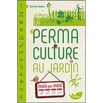 livre jardinage permaculture au jardin mois par mois de dekarz